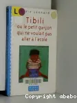 Tibili ou Le petit garçon qui ne voulait pas aller à l'école vignette