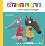 P'tit Loup ne veut pas partager vignette