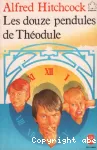 Les Douze pendules de Théodule vignette