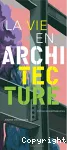 La vie en architecture vignette
