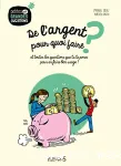 De l'argent, pour quoi faire ? vignette