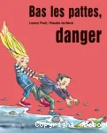 Bas les pattes, danger vignette