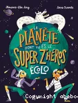 La planète dont tu es le super Z'héros écolo vignette