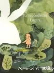 Tu t'appelleras Lapin vignette
