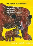 Baby bear, baby bear, what do you see? : board book vignette