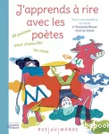 J'apprends à rire avec les poètes : 50 poèmes pour chatouiller les mots vignette