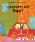 C'est encore loin, papa ? vignette