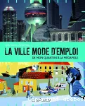 La ville mode d'emploi vignette