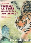 Pourquoi le tigre ne grimpe pas aux arbres vignette