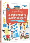 À quoi il sert, le président de la République ? vignette