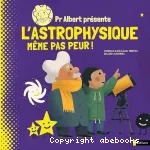 Pr Albert présente l'astrophysique vignette