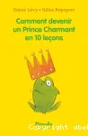 Comment devenir un prince charmant en 10 leçons ou Ma véritable histoire racontée par moi-même vignette