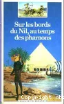 Sur les bords du Nil au temps des pharaons vignette