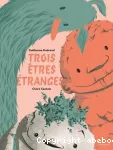 Trois êtres étranges vignette