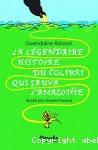 La légendaire histoire du colibri qui sauva l'Amazonie vignette