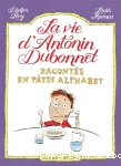 La vie d'Antonin Dubonnet racontée en pâtes alphabet vignette