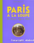 Paris à la loupe vignette
