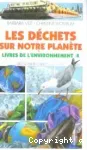 Les déchets sur notre planète vignette