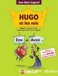 Hugo et les rois Être et Avoir ou Comment accorder les participes passés sans se tromper ! vignette