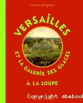 Versailles et la galerie des Glaces à la loupe vignette