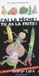 J'ai la pêche ! Tu as la frite ! vignette