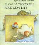 Il y a un crocodile sous mon lit ! vignette