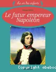Le futur empereur Napoléon vignette